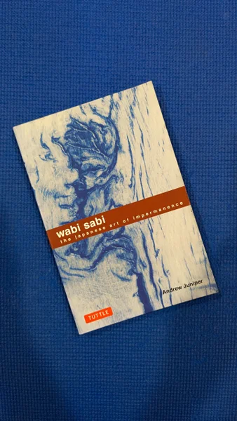 Andrew Juniper Wabi Sabi: The Japanese Art of Impermanence